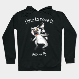 I like to move it move it Hoodie